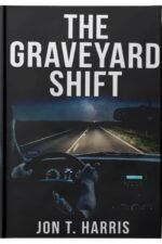 The Graveyard Shift Hardcover by Jon T. Harris