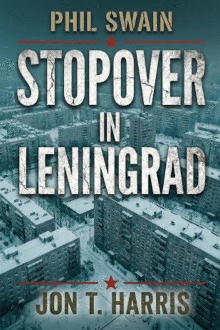 Phil Swain Book 3 Stopover at Leningrad by Jon T. Harris