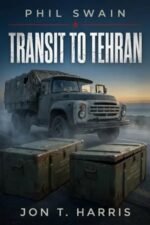 Phil Swain Book 2 Transit to Tehran by Jon T. Harris