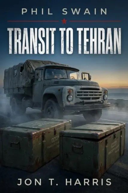 Phil Swain Book 2 Transit to Tehran by Jon T. Harris