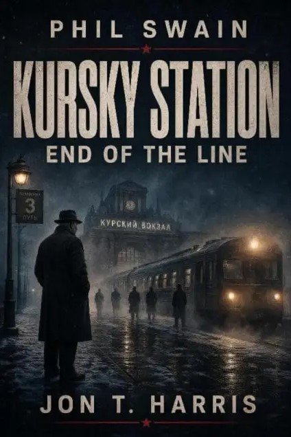 Phil Swain Book 5 Kursky Station by Jon T. Harris