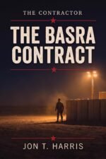The Basra Contract The Contractor Series Book 2 by Jon T. Harris